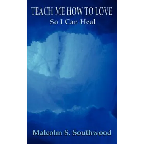 Teach Me How to Love So I Can Heal - Paperback