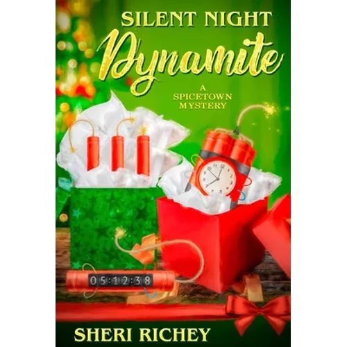 Silent Night Dynamite: A Spicetown Mystery - Hardcover