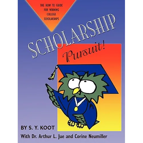 Scholarship Pursuit; The How to Guide for Winning College Scholarships - Paperback