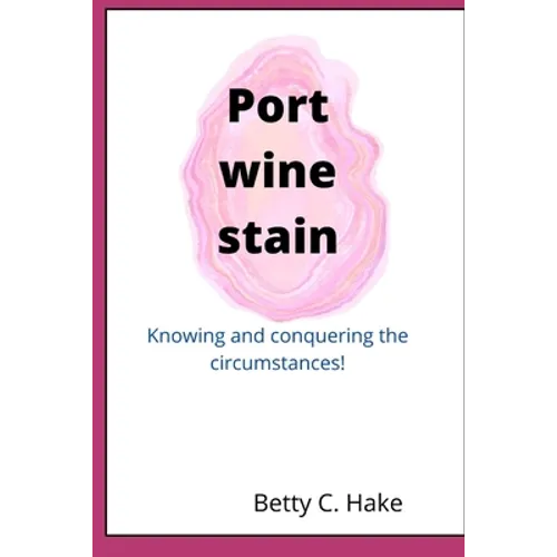 Port Wine Stain: Knowing and conquering the circumstances - Paperback