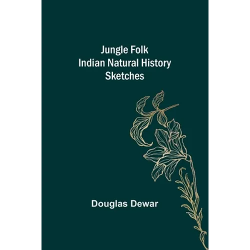 Jungle Folk Indian Natural History Sketches - Paperback