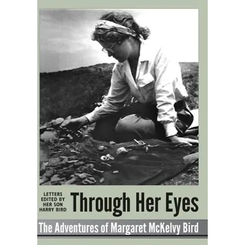 Through Her Eyes - adventures of Margaret McKelvy Bird - Hardcover