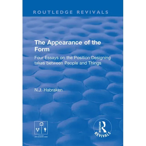 The Appearance of the Form: Four Essays on the Position Designing takes between People and Things - Paperback