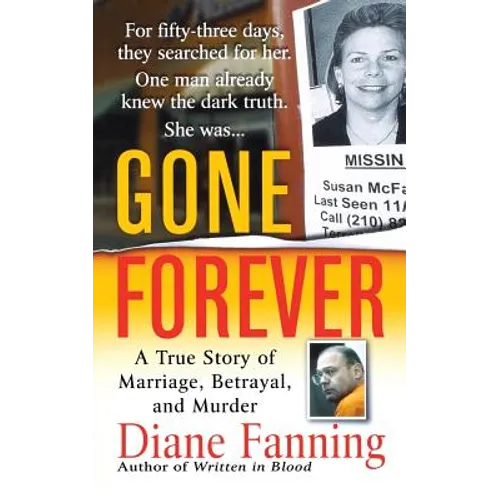 Gone Forever: A True Story of Marriage, Betrayal, and Murder - Paperback
