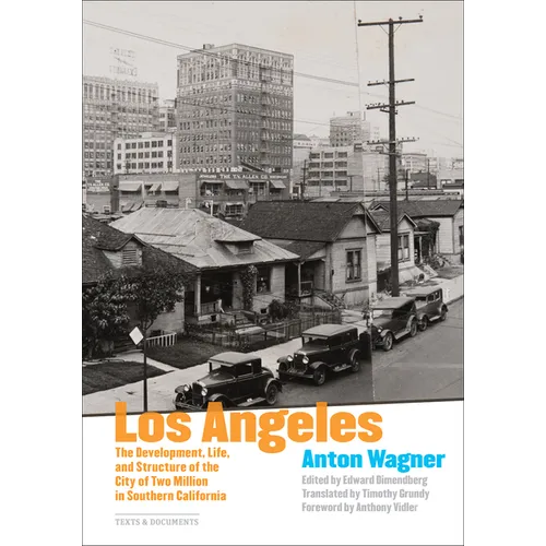 Los Angeles: The Development, Life, and Structure of the City of Two Million in Southern California - Paperback