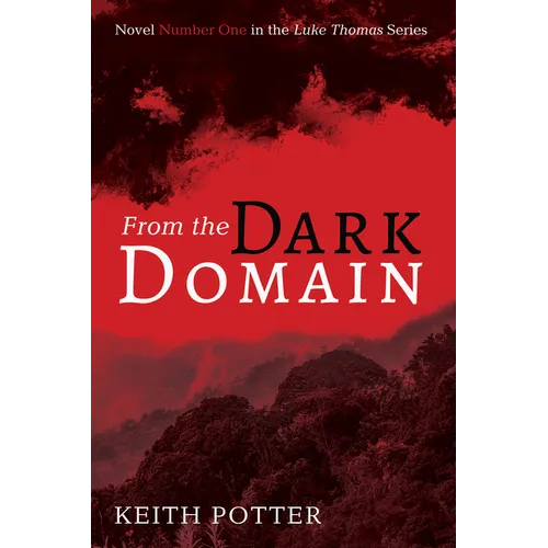 From the Dark Domain: Novel Number One in the Luke Thomas Series - Hardcover