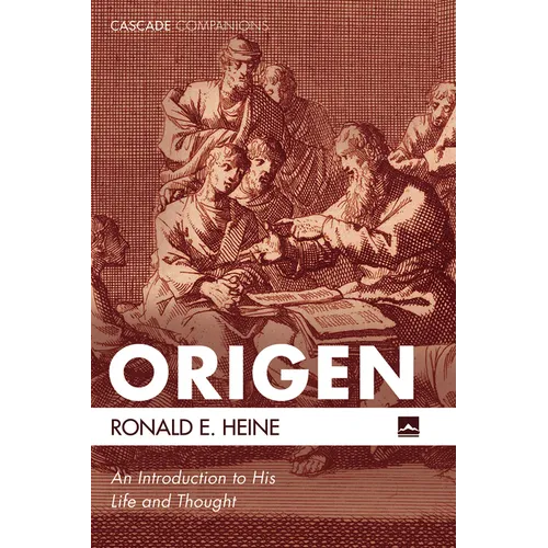 Origen: An Introduction to His Life and Thought - Hardcover