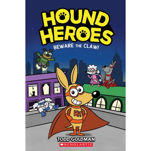 Beware the Claw! (Hound Heroes #1): Volume 1 - Hardcover