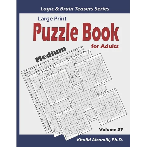 Large Print: Puzzle Book for Adults: 100 Medium Variety Puzzles (Samurai Sudoku, Kakuro, Minesweeper, Hitori and Sudoku 16x16) - Paperback