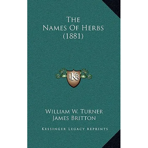 The Names Of Herbs (1881) - Paperback