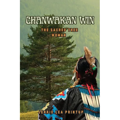 Chanwakan Win: The Sacred Tree Woman - Paperback