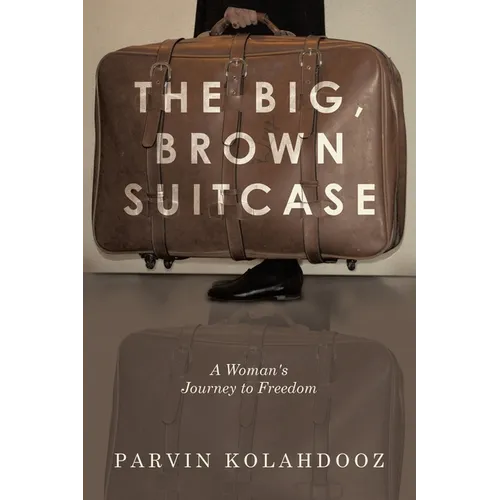 The Big, Brown Suitcase: A Woman's Journey to Freedom - Paperback