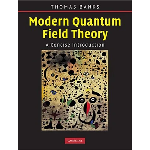 Modern Quantum Field Theory - Hardcover