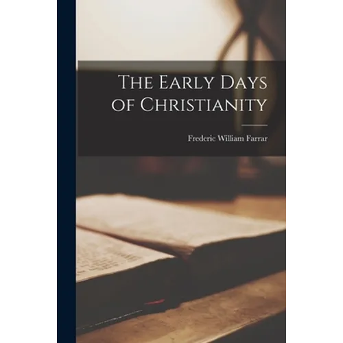 The Early Days of Christianity - Paperback