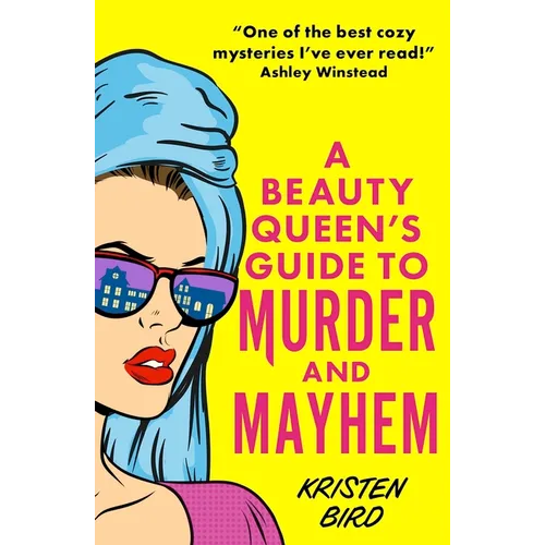 A Beauty Queen's Guide to Murder and Mayhem - Paperback