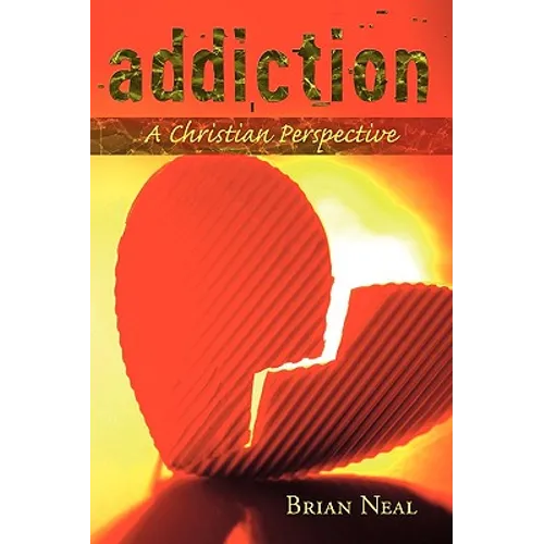 Addiction: A Christian Perspective - Paperback