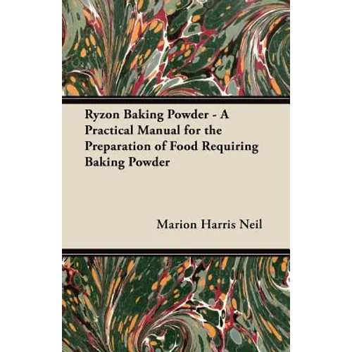 Ryzon Baking Powder - A Practical Manual for the Preparation of Food Requiring Baking Powder - Paperback