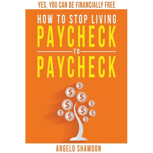 How to Stop Living Paycheck to Paycheck - Paperback