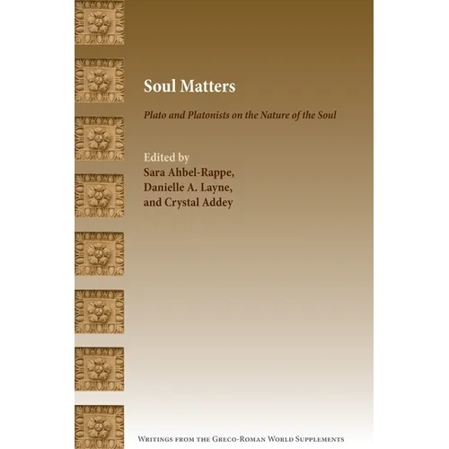 Soul Matters: Plato and Platonists on the Nature of the Soul - Paperback