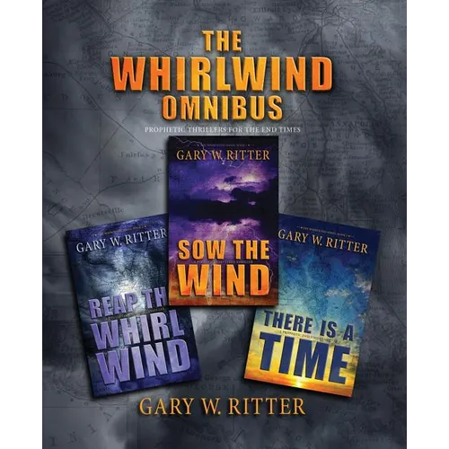 The Whirlwind Omnibus: Prophetic Thrillers For The End Times - Paperback