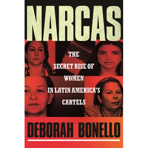 Narcas: The Secret Rise of Women in Latin America's Cartels - Paperback