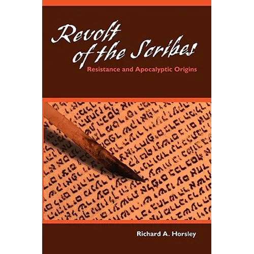 Revolt of the Scribes: Resistance and Apocalyptic Origins - Paperback