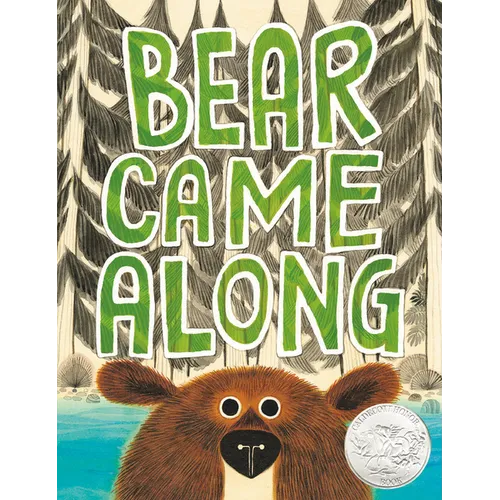 Bear Came Along (Caldecott Honor Award Winner) - Hardcover