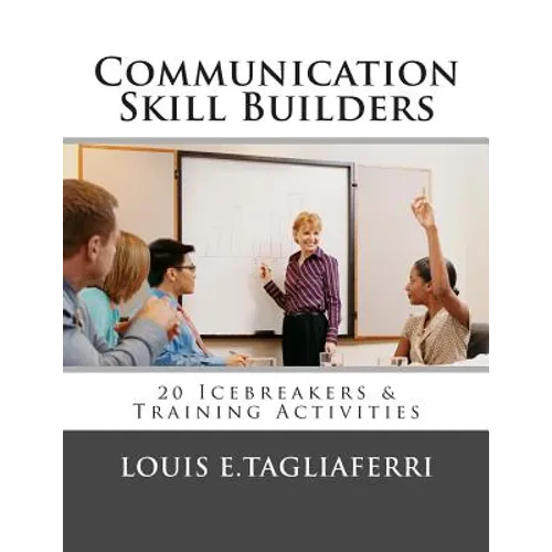 Communication Skill Builders: 20 Icebreakers & Training Activities - Paperback