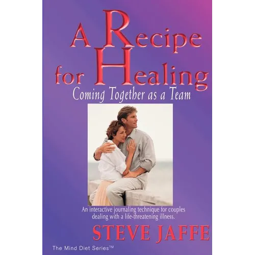 A Recipe for Healing, Coming Together as a Team - Paperback