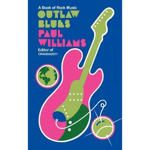 Outlaw Blues: A Book of Rock Music - Hardcover