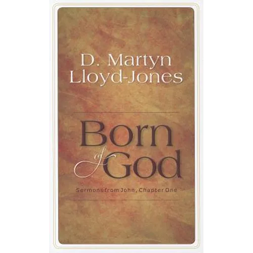 Born of God: Sermons from John, Chapter One - Hardcover