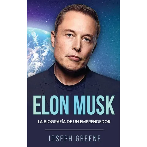 Elon Musk: La Biografía de un Emprendedor - Hardcover
