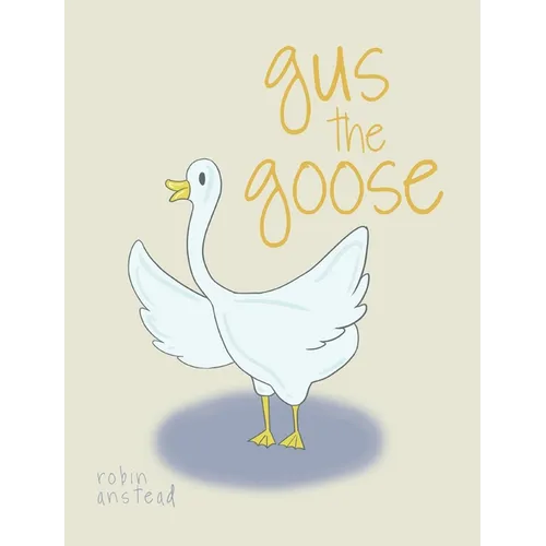 gus the goose - Hardcover