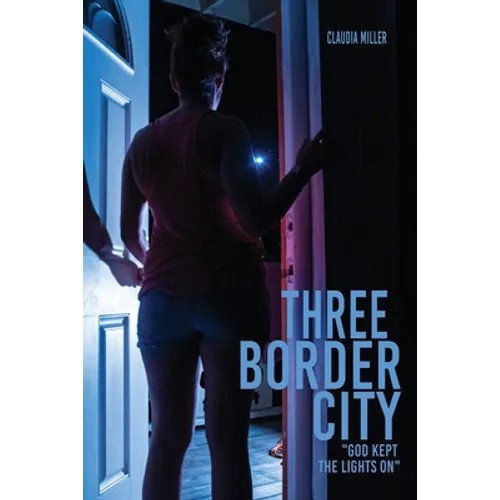 Three Border City: "God Kept The Lights On" - Paperback