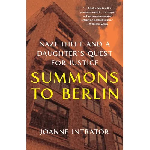 Summons to Berlin: Nazi Theft and a Daughter's Quest for Justice - Paperback