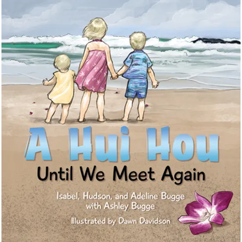 A Hui Hou: Until We Meet Again - Hardcover