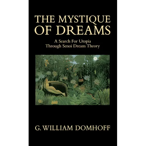The Mystique of Dreams: A Search for Utopia Through Senoi Dream Theory - Paperback