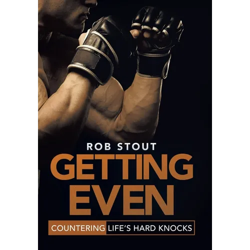 Getting Even: Countering Life's Hard Knocks - Hardcover