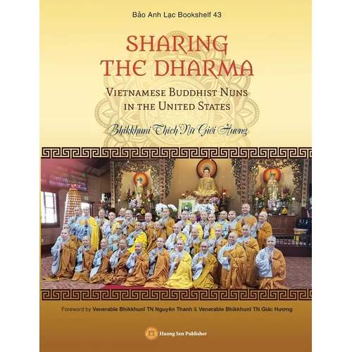 SHARING THE DHARMA - Vietnamese Buddhist Nuns in the United States - Paperback