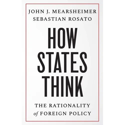 How States Think: The Rationality of Foreign Policy - Paperback