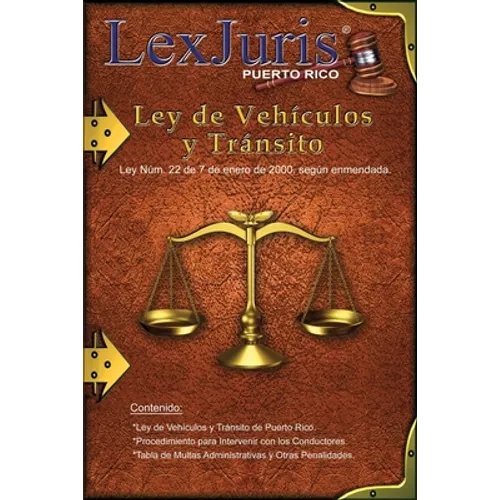 Ley de Vehículos y Tránsito de Puerto Rico.: Ley Núm. 22 de 7 de enero de 2000, según enmendada. - Paperback