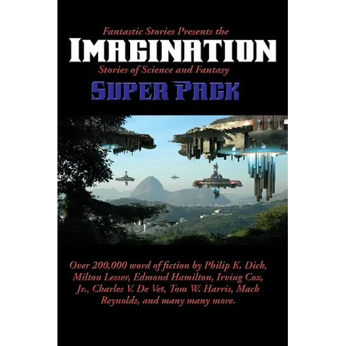 Fantastic Stories Presents the Imagination Super Pack: Stories of Science and Fantasy - Hardcover