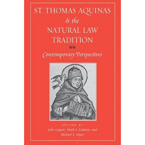 St. Thomas Aquinas and the Natural Law Tradition: Contemporary Perspectives - Paperback