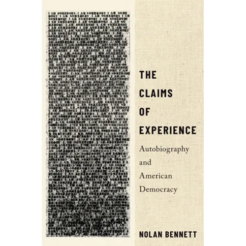 The Claims of Experience: Autobiography and American Democracy - Paperback