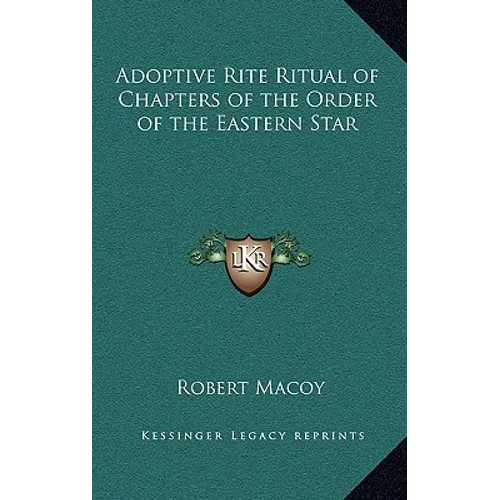 Adoptive Rite Ritual of Chapters of the Order of the Eastern Star - Hardcover