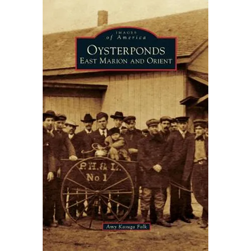Oysterponds: East Marion and Orient - Hardcover