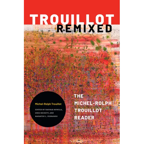 Trouillot Remixed: The Michel-Rolph Trouillot Reader - Paperback