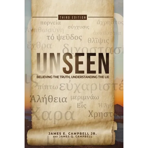 Unseen: Believing the Truth, Understanding the Lie - Paperback
