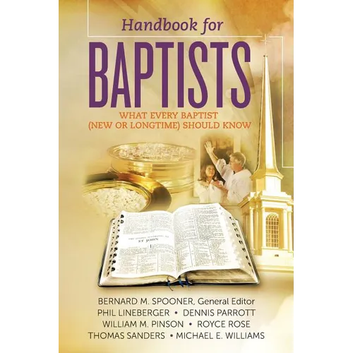 Handbook for Baptists What Every Baptist (New and Longtime) Should Know: What Every Baptist (New and Longtime) Should Know - Paperback