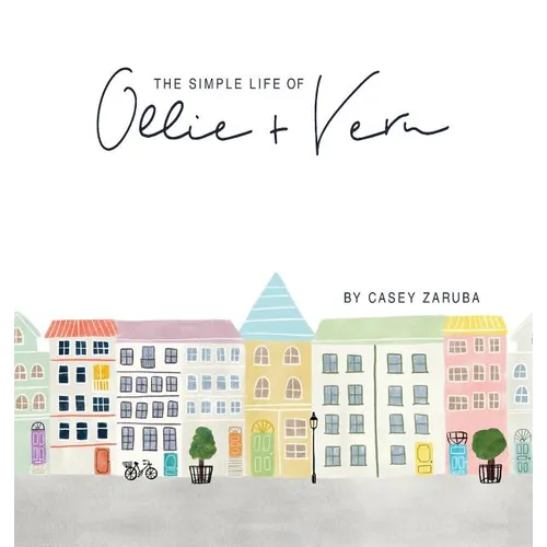 The Simple Life of Ollie and Vern - Hardcover